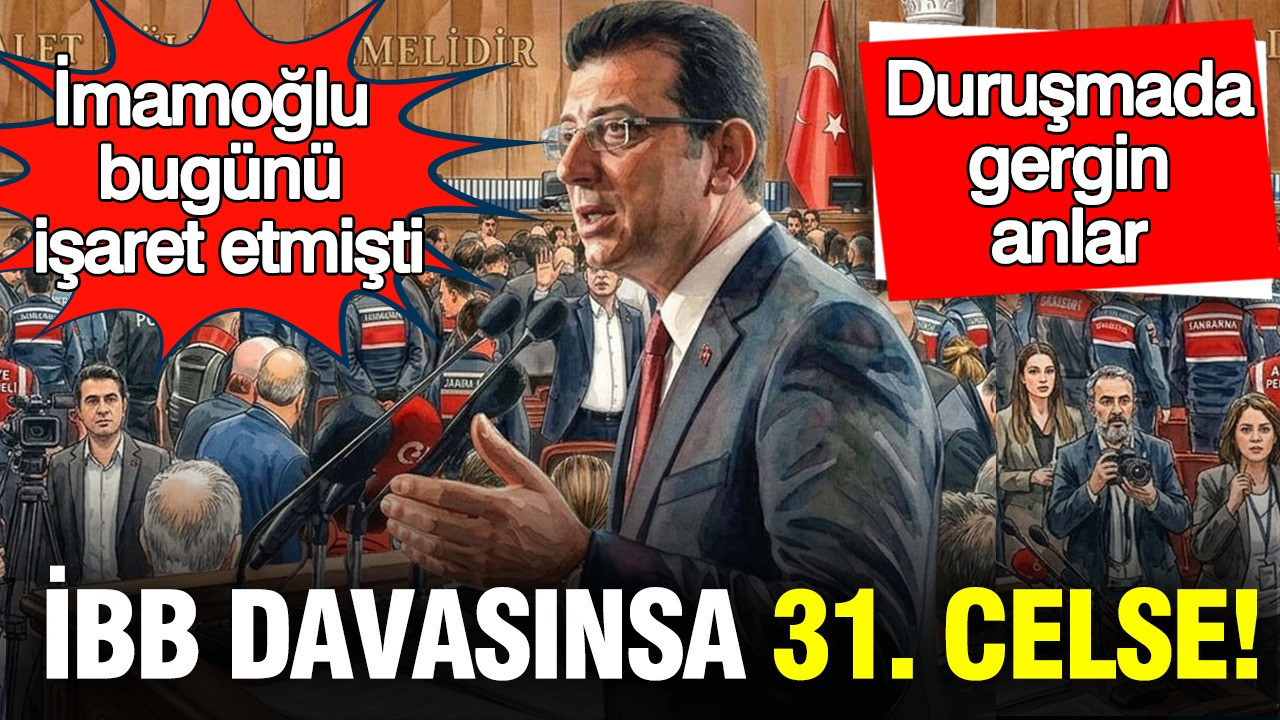 İBB Davasında 31. Duruşma: İmamoğlu Güçlü Olma Mesajı Vermişti