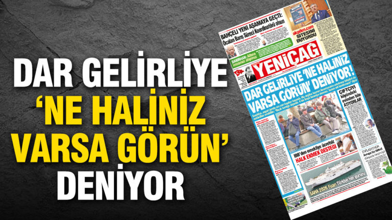 yenicag-gazetesi-dar-gelirliye-ne-haliniz-varsa-gorun-deniyor-LpO1CL3I